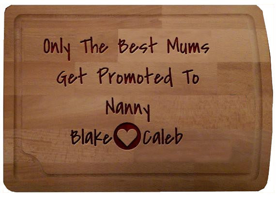 Only Best Mums Promoted To Nan Chopping Board